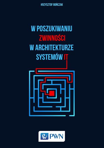 W POSZUKIWANIU ZWINNOŚCI W ARCHITEKTURZE SYSTEMÓW