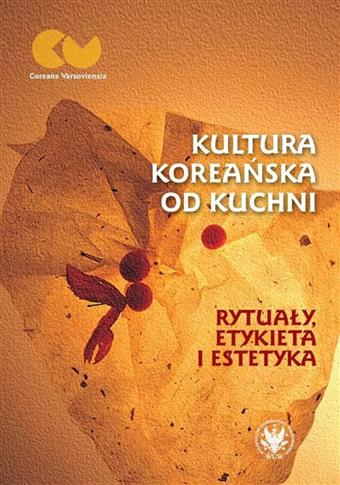 Kultura koreańska od kuchni - rytuały, etykieta i