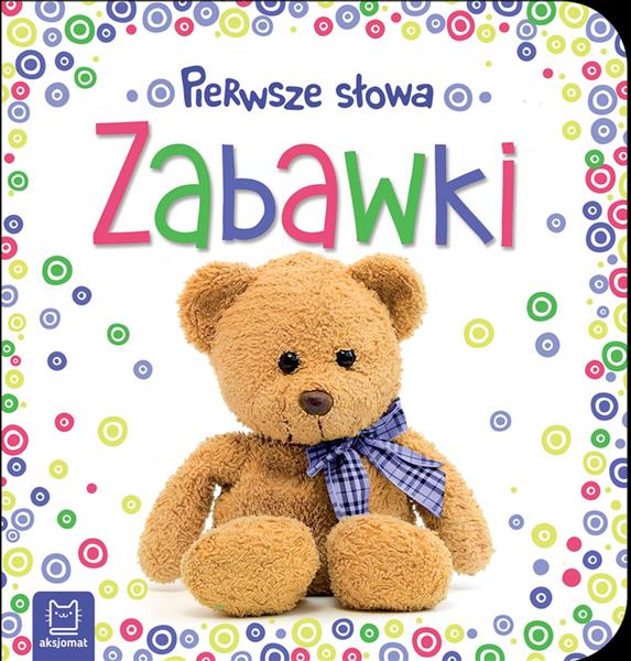 PIERWSZE SŁOWA MALUSZKA. ZABAWKI