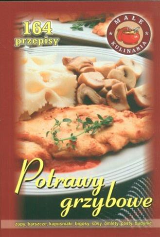 Potrawy grzybowe. 147 potraw