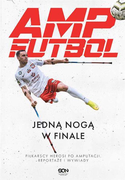 AMP FUTBOL. JEDNĄ NOGĄ W FINALE