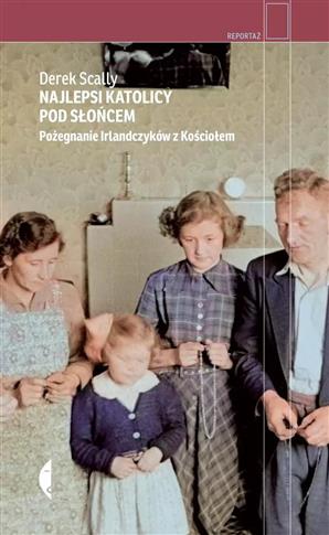 Najlepsi katolicy pod słońcem. Pożegnanie Irlandcz