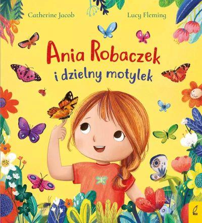 ANIA ROBACZEK I DZIELNY MOTYLEK