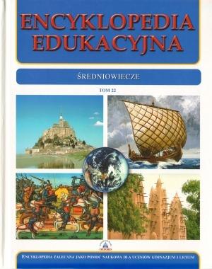 Encyklopedia edukacyjna. Tom 22. Średniowiecze