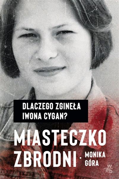 MIASTECZKO ZBRODNI. DLACZEGO ZGINĘŁA IWO