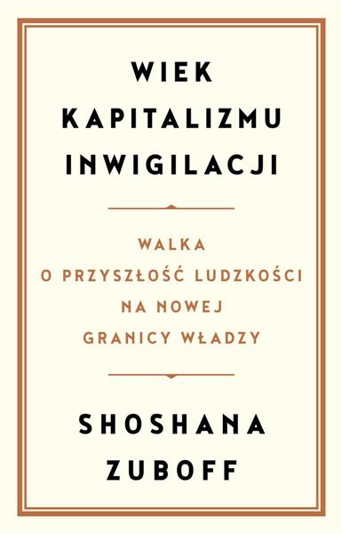 WIEK KAPITALIZMU INWIGILACJI. WALKA O PRZYSZŁOŚĆ L