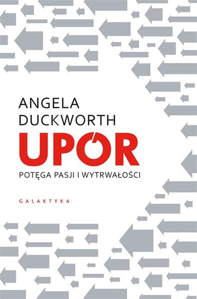 UPÓR. POTĘGA PASJI I WYTRWAŁOŚCI