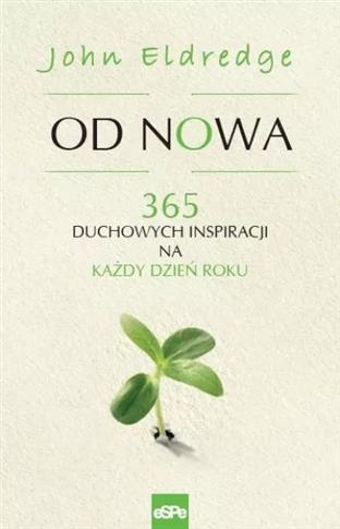 Od nowa. 365 duchowych inspiracji na każdy dzień r