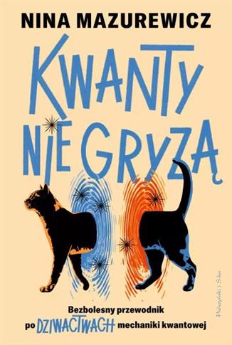 KWANTY NIE GRYZĄ. BEZBOLESNY PRZEWODNIK