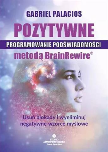 Pozytywne programowanie podświadomości metodą ...