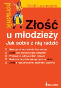 Złość u młodzieży Jak sobie z nią radzić