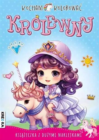 KRÓLEWNY. KOCHAM KOLOROWAĆ