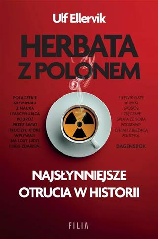 HERBATA Z POLONEM. NAJSŁYNNIEJSZE OTRUCIA W HISTOR