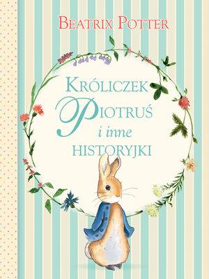 KRÓLICZEK PIOTRUŚ I INNE HISTORYJKI