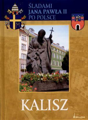 KALISZ. ŚLADAMI JANA PAWŁA II PO POLSCE