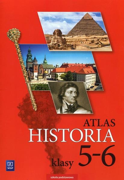 HISTORIA. ATLAS. KLASY 5-6. SZKOŁA PODSTAWOWA