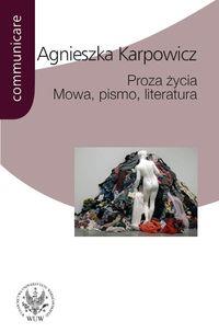 PROZA ŻYCIA MOWA PISMO LITERATURA