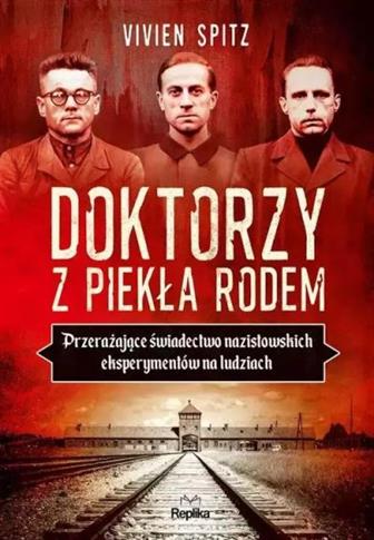 DOKTORZY Z PIEKŁA RODEM. PRZERAŻAJĄCE ŚWIADECTWO N