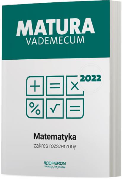 MATURA 2022. MATEMATYKA. VADEMECUM. ZAKRES ROZSZER