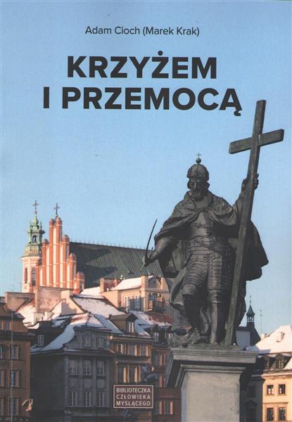 KRZYŻEM I PRZEMOCĄ