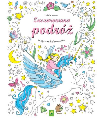 Zaczarowana podróż. Magiczna kolorowanka