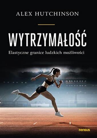 Wytrzymałość. Elastyczne granice ludzkich możliwoś