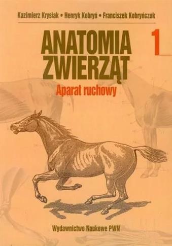 Anatomia zwierząt. Tom 1. Aparat ruchowy