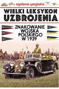 ZNAKOWANIE WOJSKA POLSKIEGO W 1939 ROKU