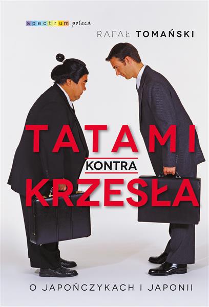 TATAMI KONTRA KRZESŁA. O JAPOŃCZYKACH I JAPONII