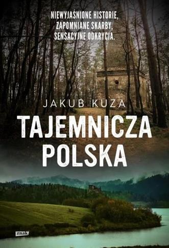 Tajemnicza Polska. Niewyjaśnione historie