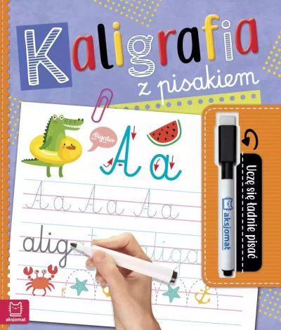 KALIGRAFIA Z PISAKIEM. UCZĘ SIĘ ŁADNIE PISAĆ