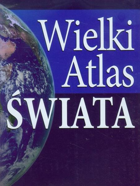 WIELKI ATLAS ŚWIATA