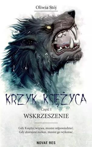 KRZYK KSIĘŻYCA. TOM 1. WSKRZESZENIE