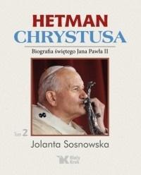 HETMAN CHRYSTUSA BIOGRAFIA ŚW. JANA PAWŁA II