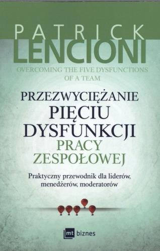 PRZEZWYCIĘŻANIE PIĘCIU DYSFUNKCJI PRACY ZESPOŁOWEJ