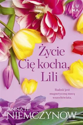 LILIANNA BERG. TOM 1. ŻYCIE CIĘ KOCHA, LILI