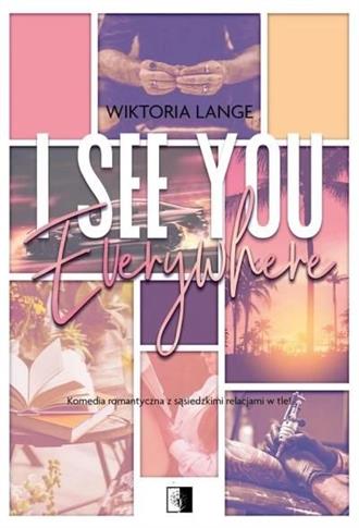 I SEE YOU EVERYWHERE