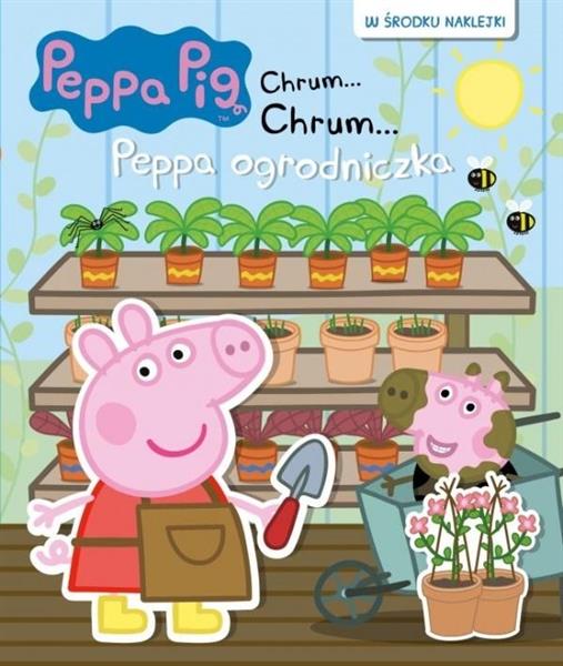 ŚWINKA PEPPA.CHRUM CHRUM...PEPPA OGRODNICZKA