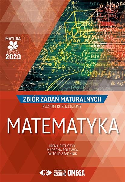 PAKIET MATURA 2020. MATEMATYKA. ZBIÓR ZADAŃ MATUR.