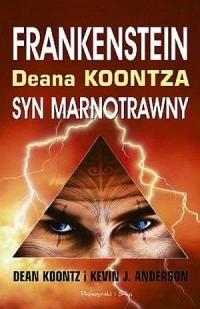 Frankenstein Deana Koontza. Syn marnotrawny