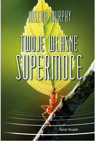 TWOJE WŁASNE SUPERMOCE