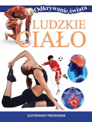 ODKRYWANIE ŚWIATA. LUDZKIE CIAŁO
