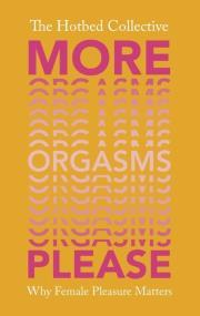 More Orgasms Please