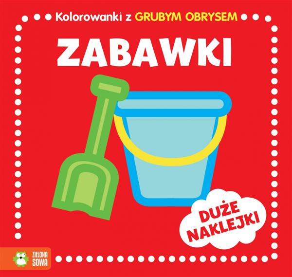 KOLOROWANKI Z GRUBYM OBRYSEM. ZABAWKI