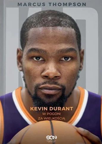 Kevin Durant. W pogoni za wielkością