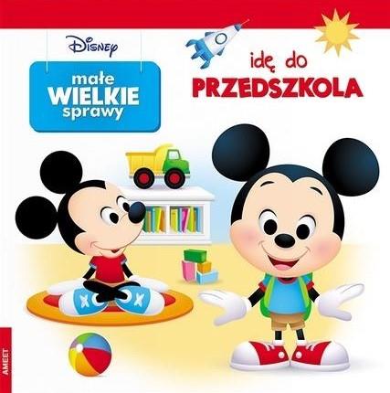 DISNEY. MAŁE WIELKIE SPRAWY IDĘ DO PRZEDSZKOLA