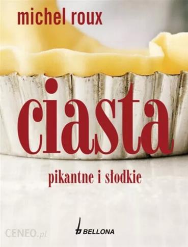 Ciasta. Pikantne i słodkie