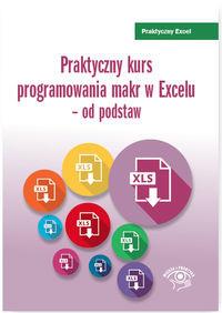 PRAKTYCZNY KURS PROGRAMOWANIA MAKR W EXCELU