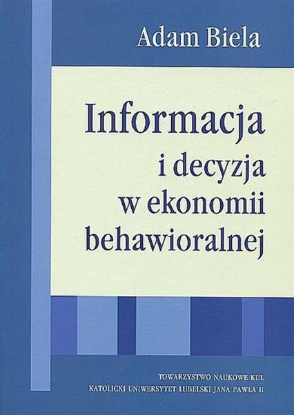 INFORMACJA I DECYZJA W EKONOMII BEHAWIORALNEJ