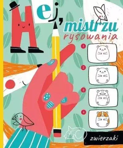 HEJ, MISTRZU RYSOWANIA! ZWIERZAKI